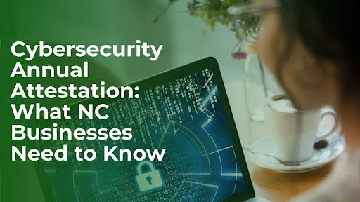 Cybersecurity Annual Attestation: What NC Businesses Need to Know