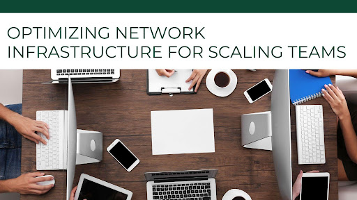 Optimizing Network Infrastructure for Scaling Teams