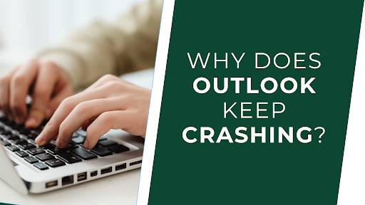 Why Does Outlook Keep Crashing?